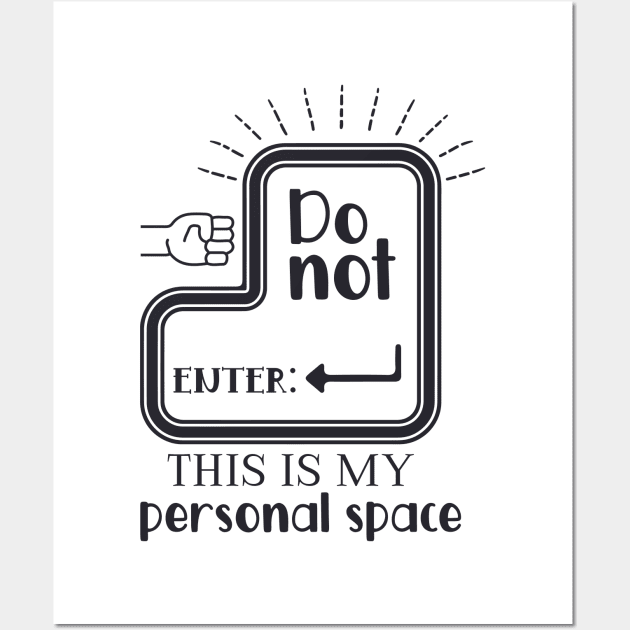 Do not enter this is my personal space Wall Art by holidaystore